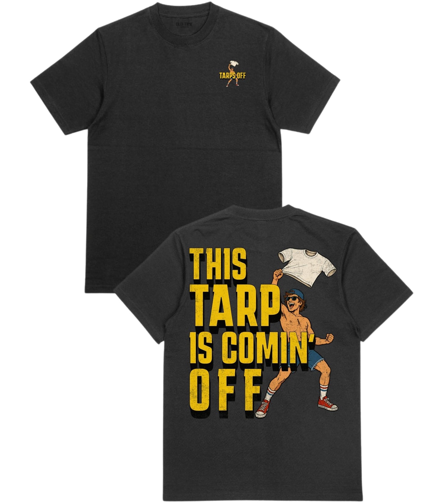 Tarps Off T-Shirt - Old Time Sports