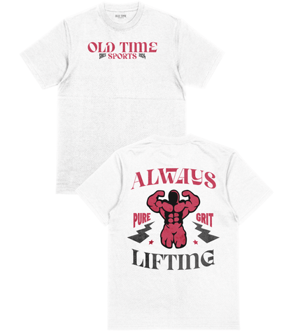 Always Lifting T-Shirt - Old Time Sports