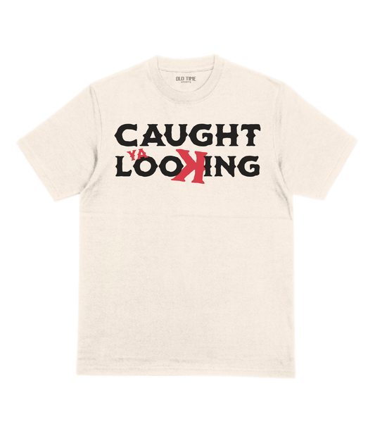 Caught Ya Looking T-Shirt - Old Time Sports