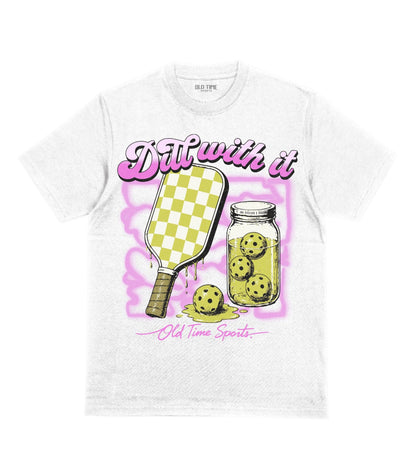Dill With It T-Shirt - Old Time Sports