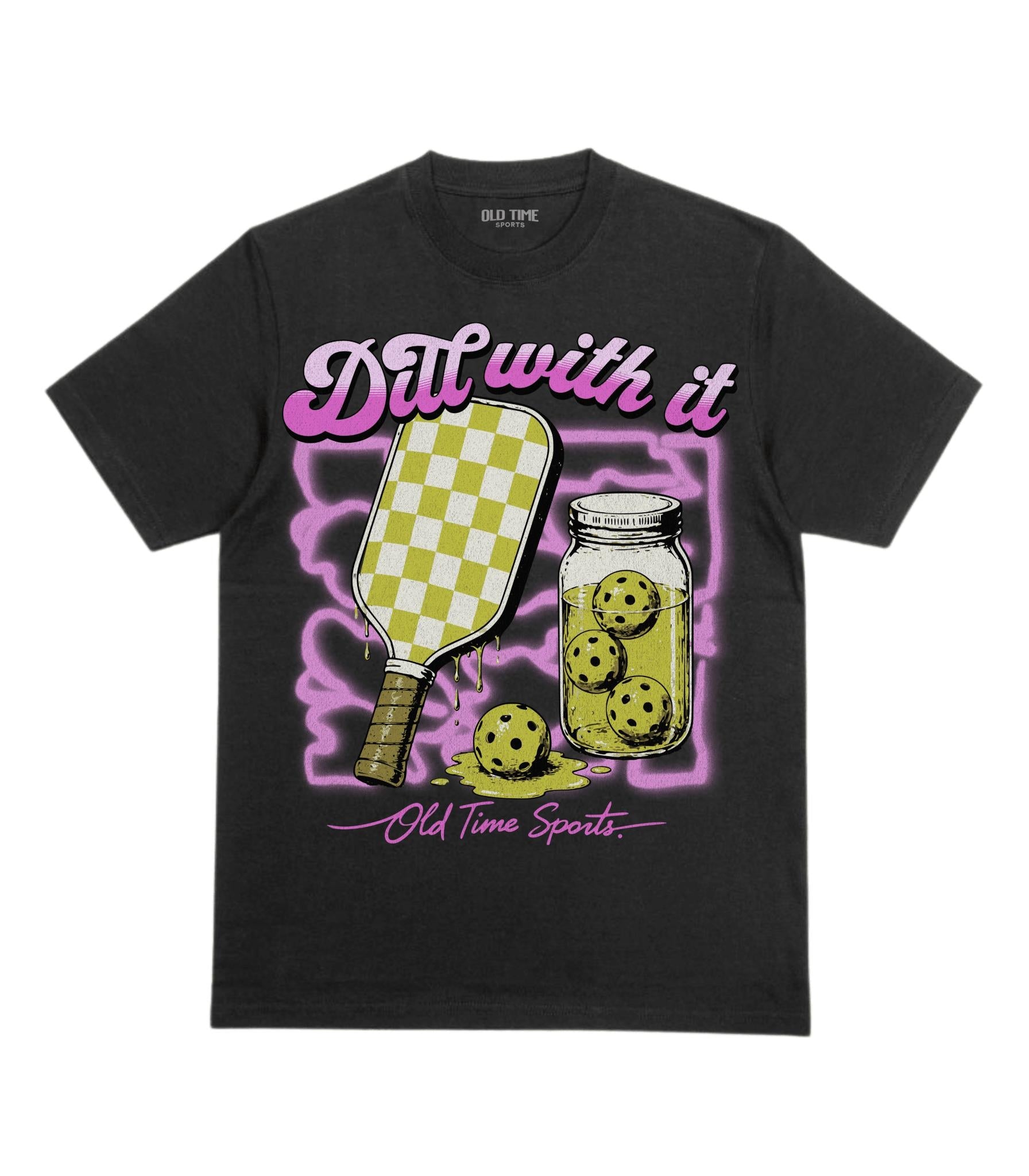 Dill With It T-Shirt - Old Time Sports