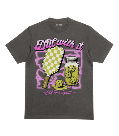 Dill With It T-Shirt - Old Time Sports