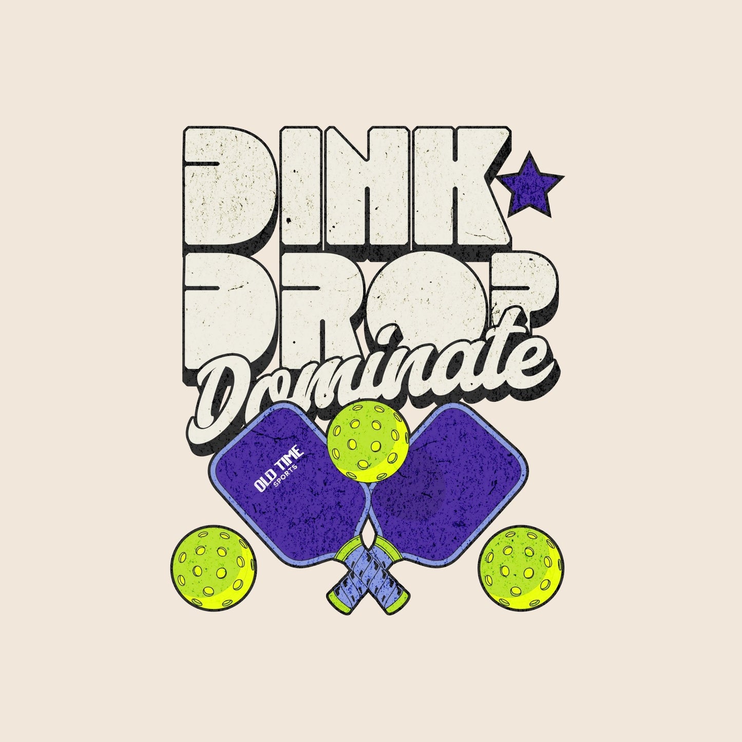 Dink Drop Dominate - Old Time Sports