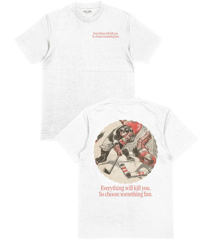 Everything Will Kill You T-Shirt
