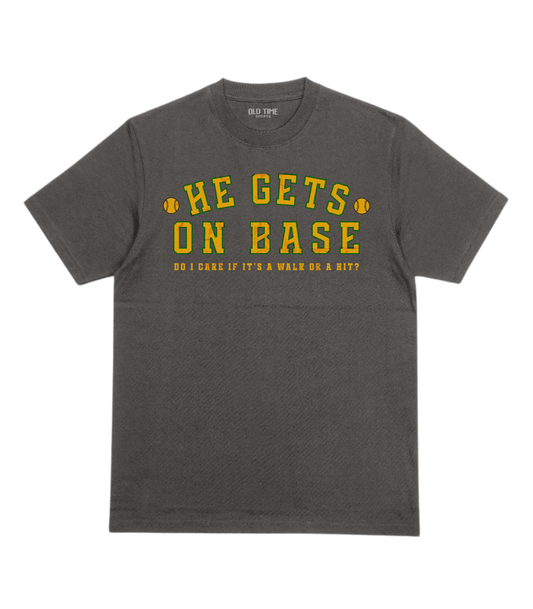 He Get's On Base T-Shirt - Old Time Sports