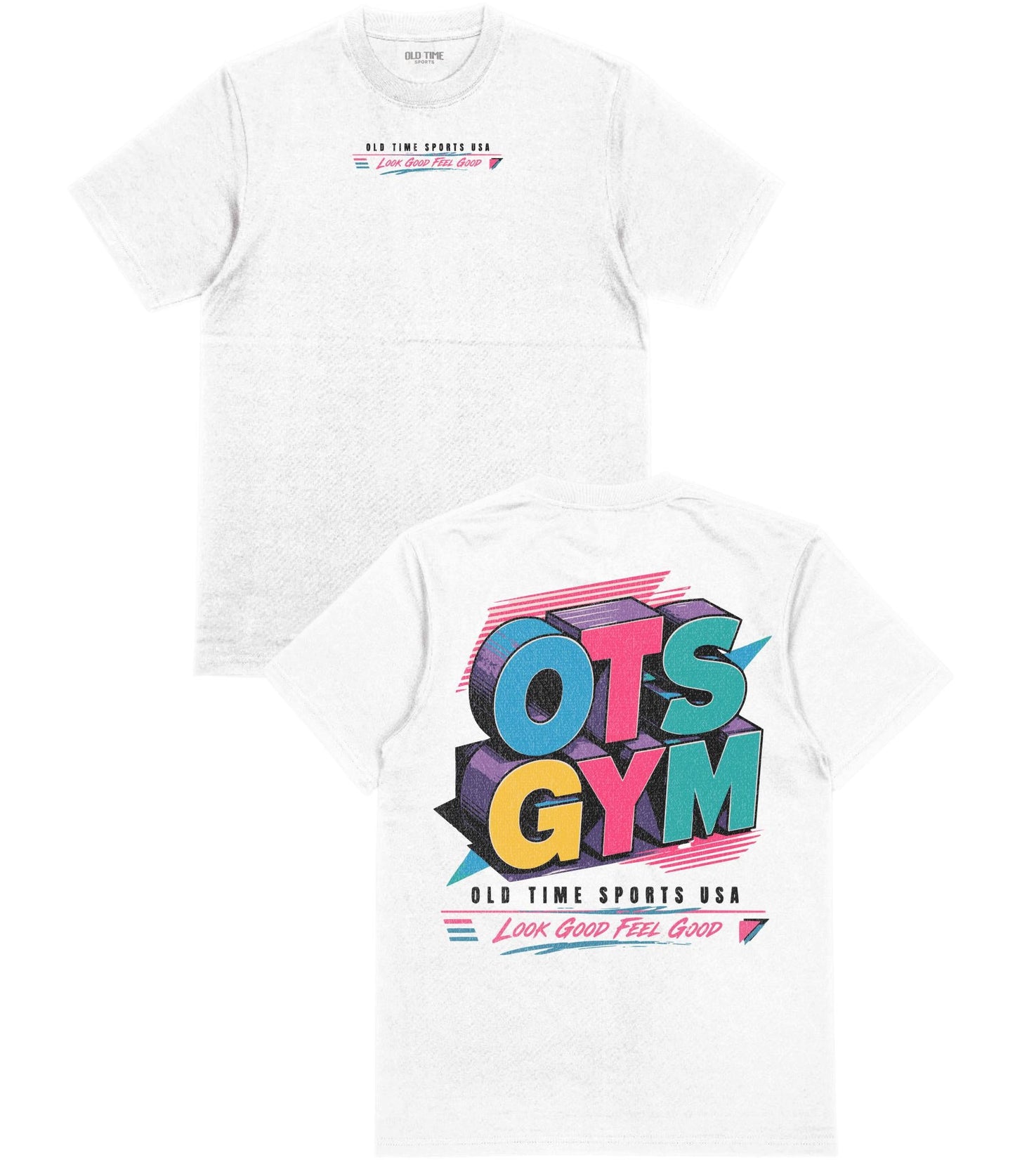 Look Good Feel Good T-Shirt - Old Time Sports