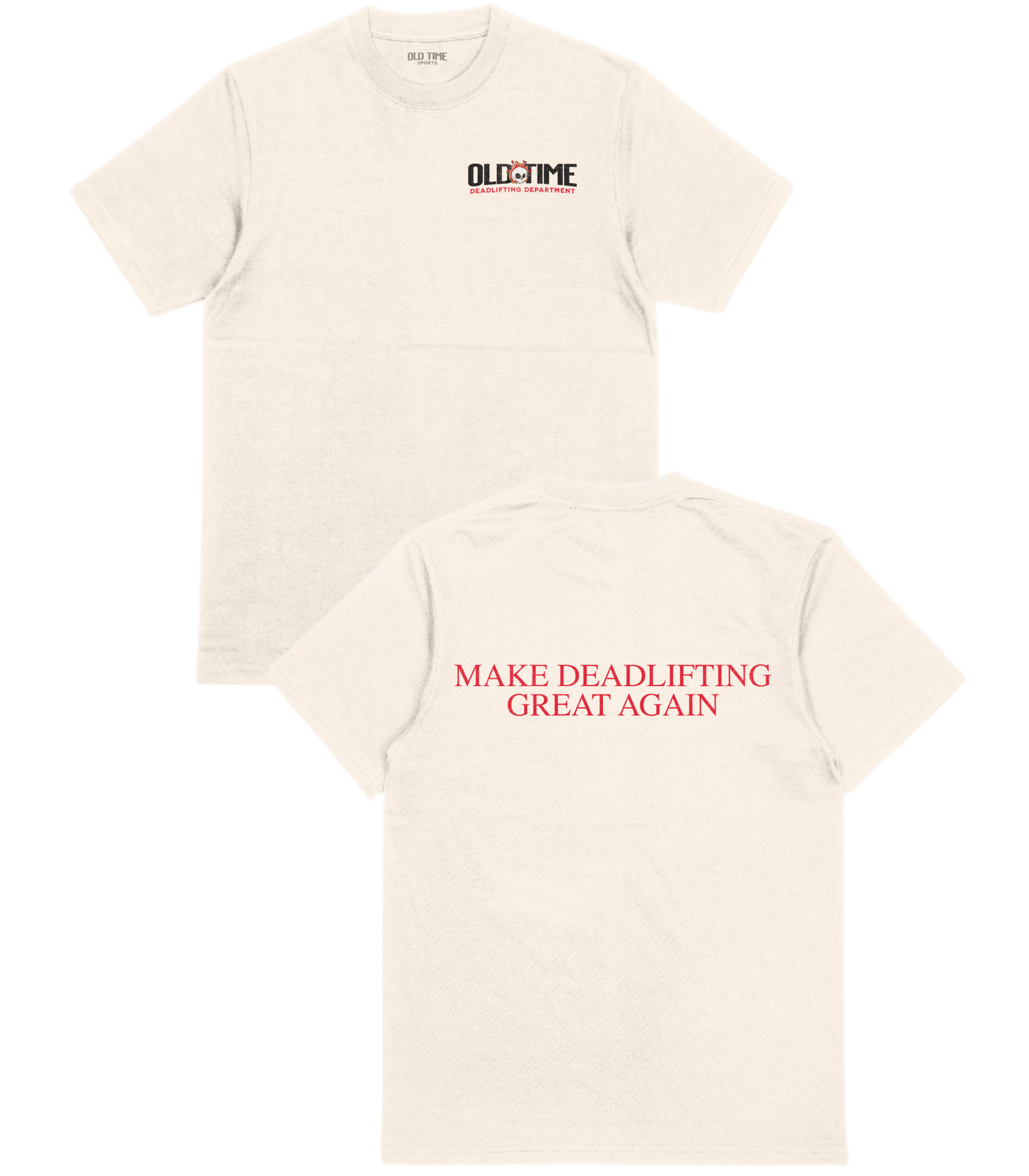 Make Deadlifting Great Again T-Shirt - Old Time Sports