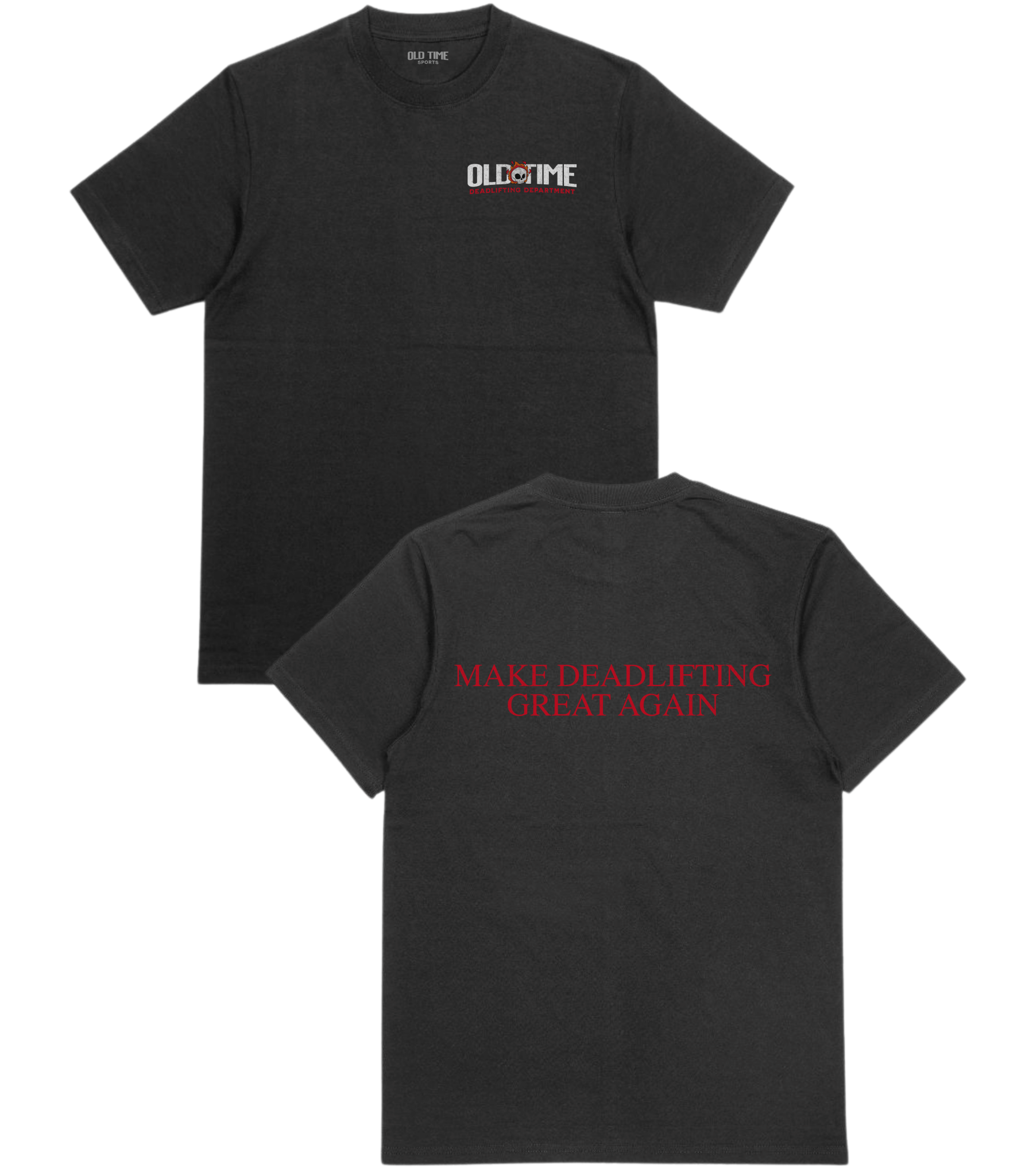 Make Deadlifting Great Again T-Shirt - Old Time Sports