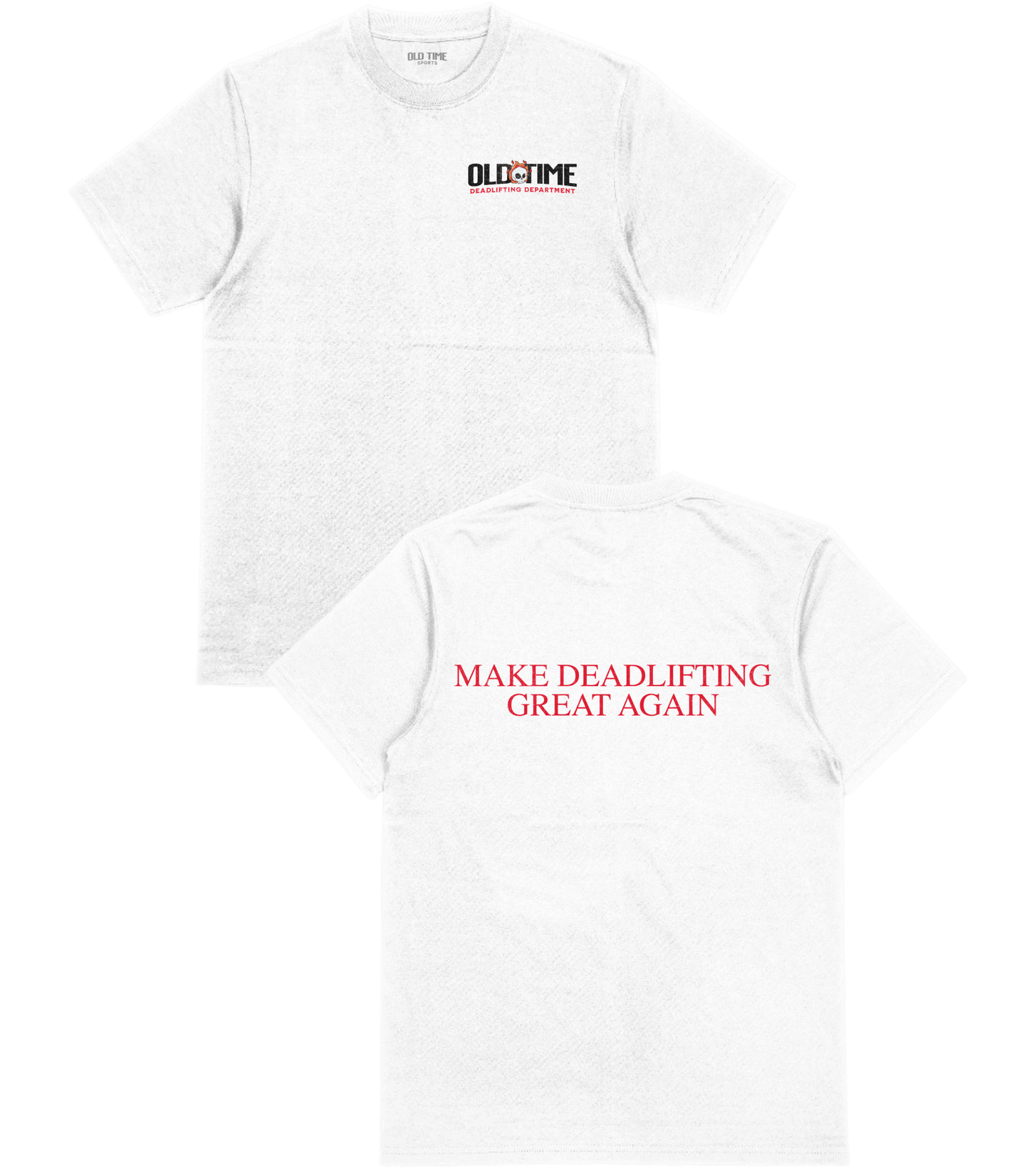 Make Deadlifting Great Again T-Shirt - Old Time Sports