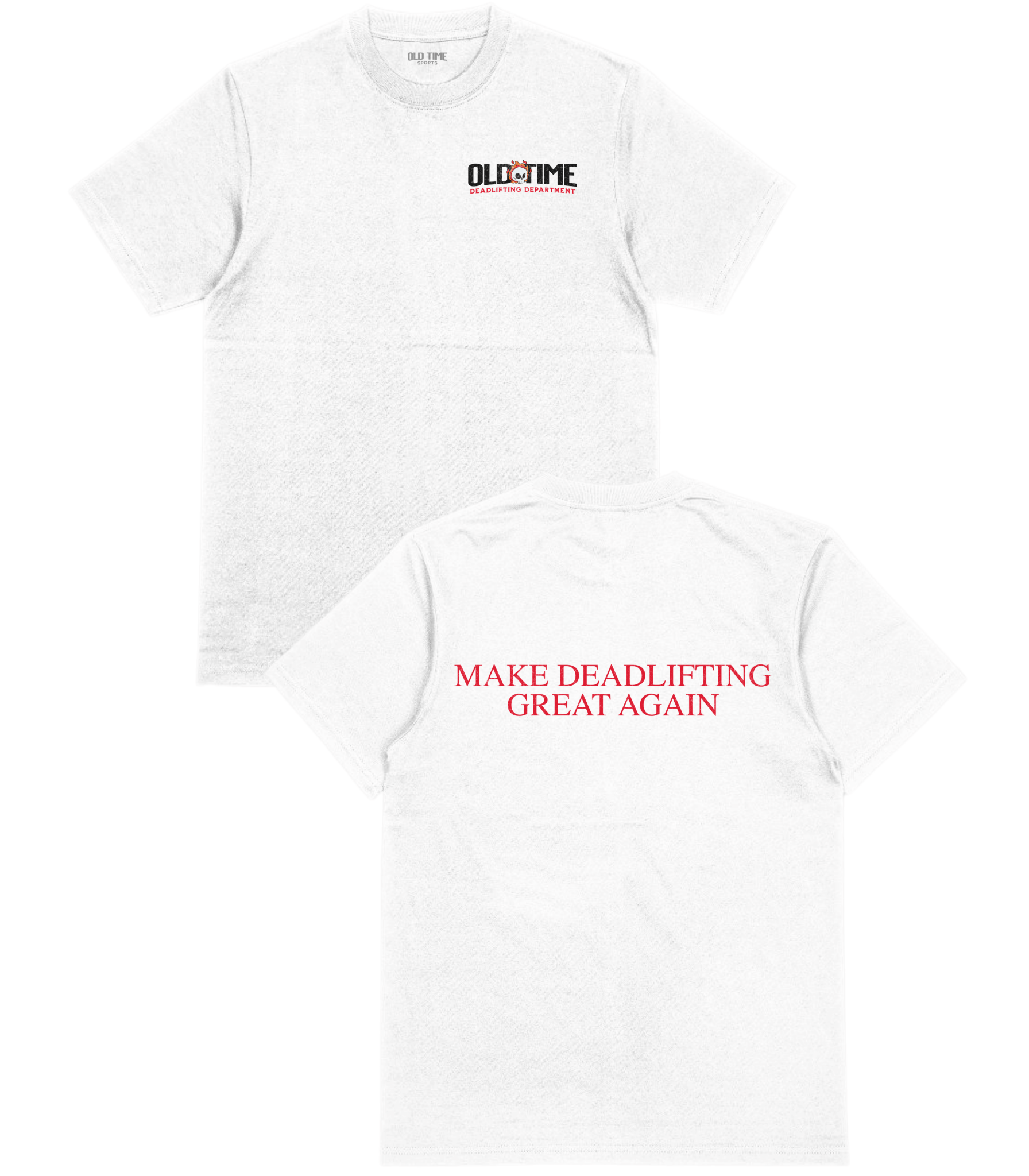 Make Deadlifting Great Again T-Shirt - Old Time Sports
