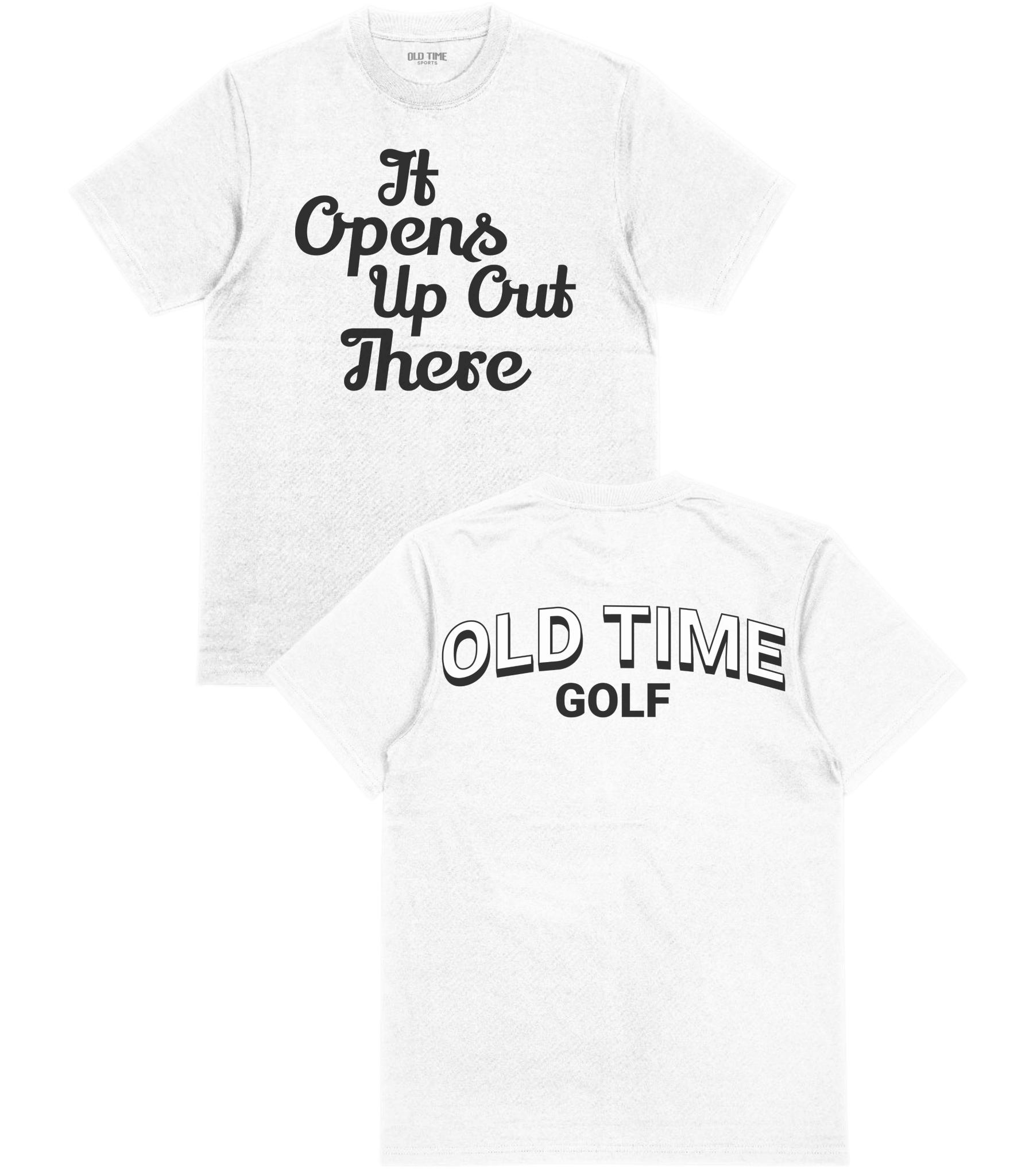 Opens Up Out There T-Shirt - Old Time Sports