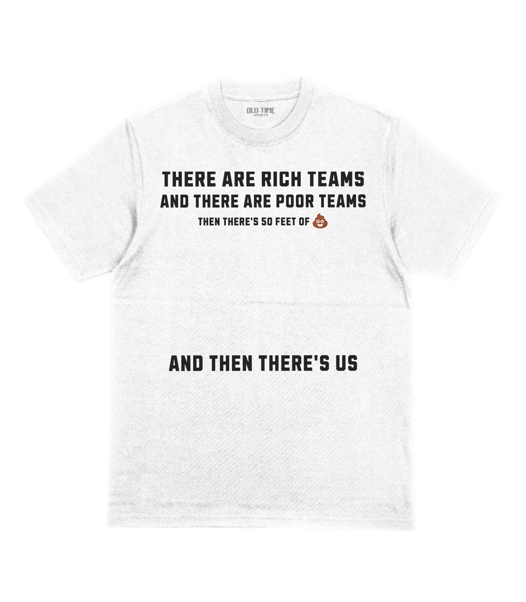 Poor Teams T-Shirt - Old Time Sports