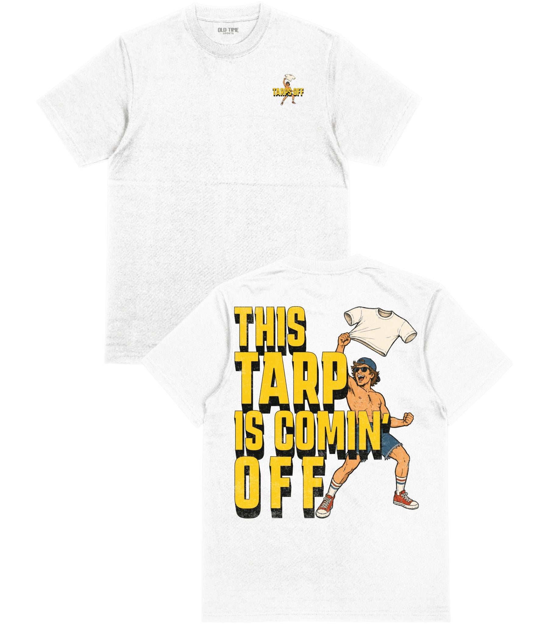 Tarps Off T-Shirt - Old Time Sports