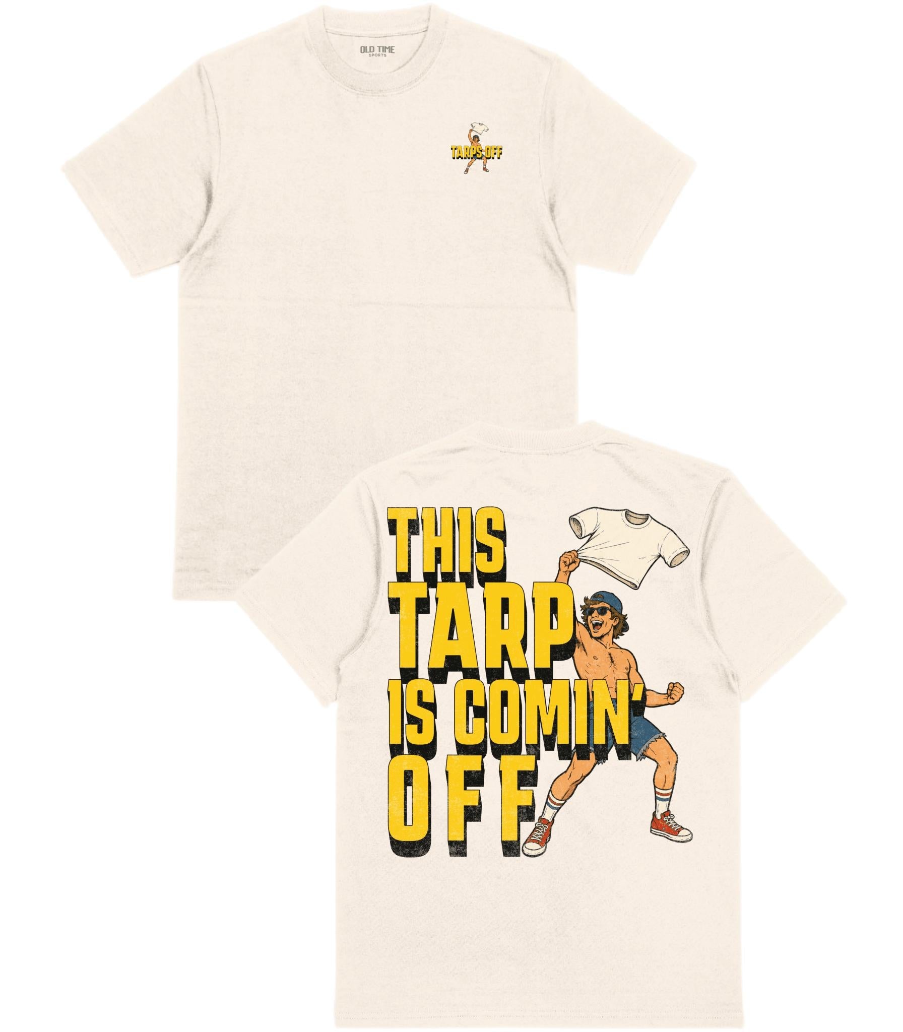 Tarps Off T-Shirt - Old Time Sports